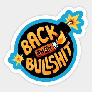 Back on My Bull$h!t Sticker